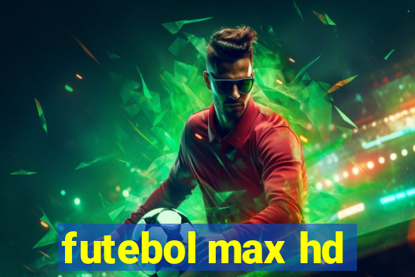 futebol max hd